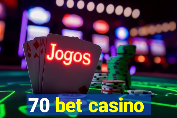 70 bet casino